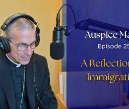 Auspice Maria Ep 25 - a reflection on immigration
