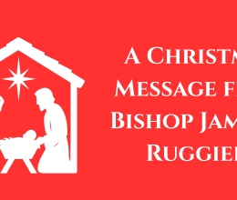 A Christmas Message from Bishop James T. Ruggieri