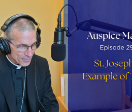 St. Joseph's Example of Trust - Auspice Maria Ep. 29 