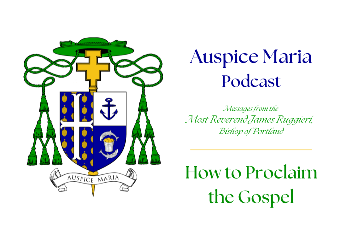 Auspice Maria Podcast, How to proclaim the gospel