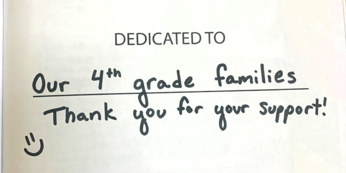 the dedication in the Christmas cookie cookbook. "Dedicated to our 4th grade families, thank you for your support"